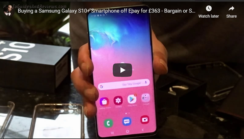 Buying a Samsung Galaxy S10+ Smartphone off Ebay for £362 - Bargain or Scammed?